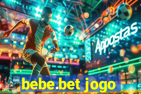 bebe.bet jogo